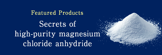 Secrets of high-purity magnesium chloride anhydride